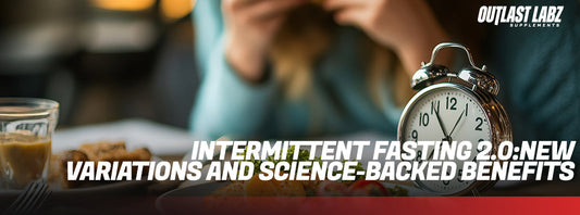 Intermittent Fasting 2.0: New Variations and Science-Backed Benefits