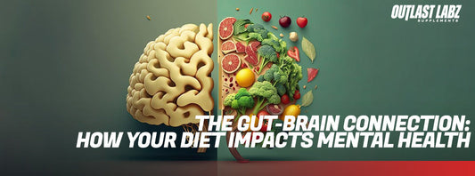 The Gut Brain Connection hOW your diet impacts mental health Outlastlabz