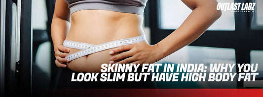 Skinny Fat in India: Why You Look Slim But Have High Body Fat (Complete Fix)